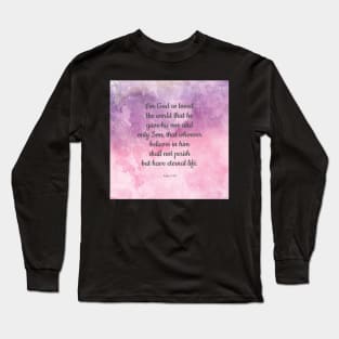 John 3:16, For God So Loved the World Bible Quote Long Sleeve T-Shirt